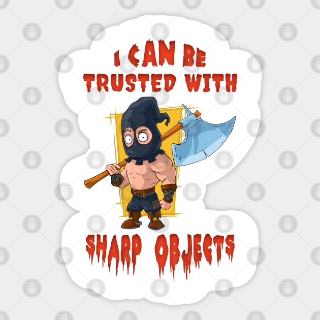 I Can Be Trusted With Sharp Objects Sticker by SergioArt